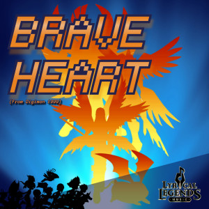 ดาวน์โหลดและฟังเพลง Brave Heart (デジモン) พร้อมเนื้อเพลงจาก Lyrical Legends Music