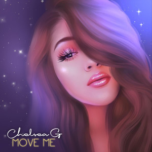 收聽Chelsea G的Move Me歌詞歌曲