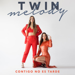 收聽TWIN MELODY的Contigo No Es Tarde歌詞歌曲