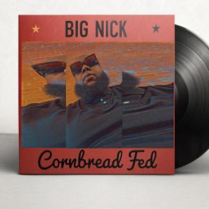 收聽Big Nick的CornBread Fed歌詞歌曲