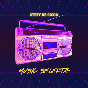 อัลบัม Music Selekta ศิลปิน Stefy de Cicco