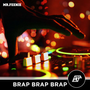 Dengarkan lagu Brap Brap Brap nyanyian Mr. Feenie dengan lirik