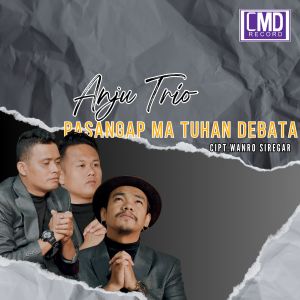 Album Pasangap Ma Tuhan Debata oleh Anju Trio