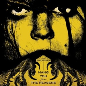 ดาวน์โหลดและฟังเพลง Hang You From The Heavens พร้อมเนื้อเพลงจาก The Dead Weather