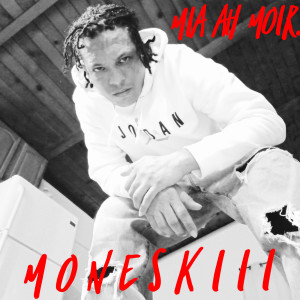 Listen to Mi-a-MoiR (Explicit) song with lyrics from moneskiii