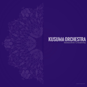 อัลบัม Seductive Creativity ศิลปิน Kusuma Orchestra