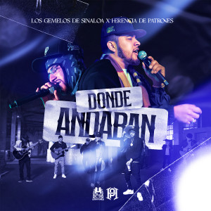Listen to Donde Andaban song with lyrics from Los Gemelos De Sinaloa