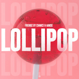Friendz By Chance的專輯Lollipop