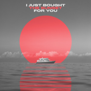 Dengarkan I Just Bought the Sunset for You lagu dari Par dengan lirik