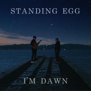 Dengarkan I'm Dawn lagu dari Standing Egg dengan lirik