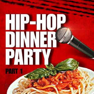 Album Hip Hop Dinner Party, Pt. 1 (Explicit) from Various Artists