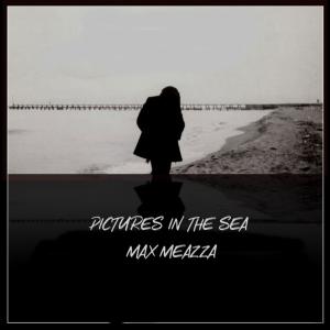 Max Meazza的專輯PICTURES IN THE SEA