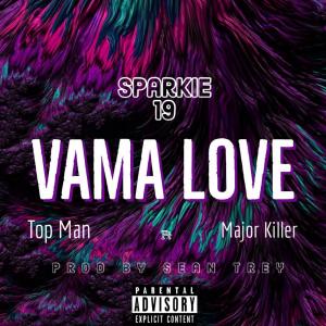 Listen to VAMA LOVE (Explicit) song with lyrics from Sparkie 19
