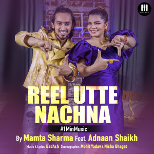 Listen to Reel Utte Nachna – 1 Min Music song with lyrics from Mamta Sharma