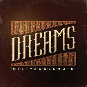 ดาวน์โหลดและฟังเพลง Dreams พร้อมเนื้อเพลงจาก Misty Soul Choir