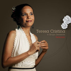 Teresa Cristina & Grupo Semente的專輯Delicada
