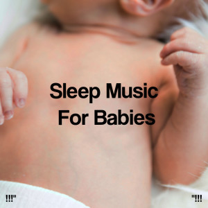 Album !!!" Sleep Music For Babies "!!! from Sleep Baby Sleep