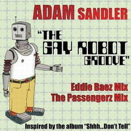 อัลบัม The Gay Robot Groove (DMD 2-Track Single) ศิลปิน Adam Sandler