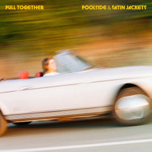 อัลบัม Pull Together ศิลปิน Poolside