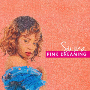 Listen to Pink Dreaming song with lyrics from Su'uka