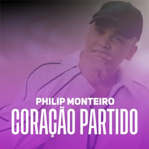 Listen to Coração Partido song with lyrics from Philip Monteiro