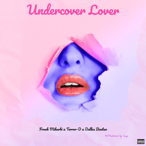 Dengarkan lagu Undercover Lover (Explicit) nyanyian Frank Miharbi dengan lirik