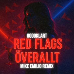 Ooooklart的專輯Red Flags Överallt (Mike Emilio Remix)