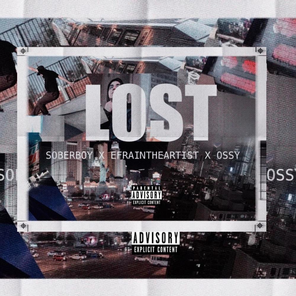 Lost (feat. Efrain The Artist & Ossy) (Explicit)