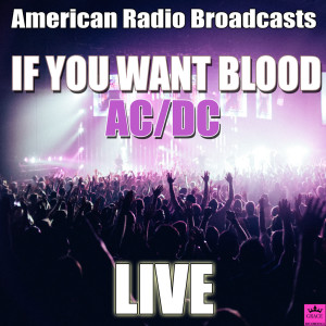 ดาวน์โหลดและฟังเพลง If You Want Blood (You've Got It)/ Let There Be Rock (Live) พร้อมเนื้อเพลงจาก AC/DC