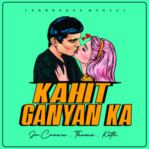 Dengarkan Kahit Ganyan Ka lagu dari Jr Crown dengan lirik