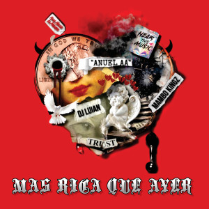 ดาวน์โหลดและฟังเพลง Mas Rica Que Ayer (Explicit) พร้อมเนื้อเพลงจาก Anuel AA