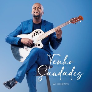 收聽Jay Lourenzo的Tenho Saudades歌詞歌曲
