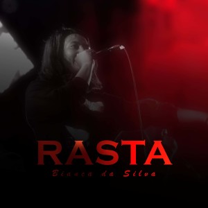 收聽Bianca da Silva的Rasta (Explicit)歌詞歌曲