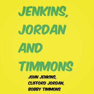 Clifford Jordan的專輯Jenkins, Jordan and Timmons
