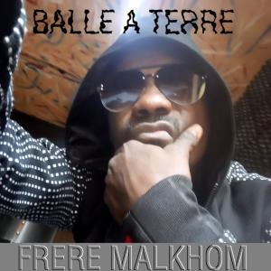 Dengarkan lagu Balle A Terre nyanyian Frère Malkhom dengan lirik