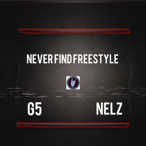 อัลบัม Never Find Freestyle (feat. Nelz) [Explicit] ศิลปิน G5