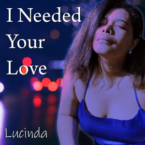 Album I Needed Your Love from Lucinda