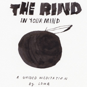 Listen to The Rind in Your Mind (Instrumental) song with lyrics from Loma