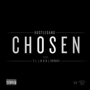 Album Chosen (feat. T.I., B.o.B & Spodee) - Single from Hustle Gang