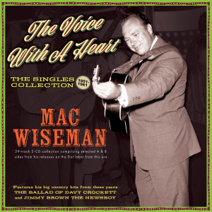 Mac Wiseman的专辑The Voice With A Heart: The Singles Collection 1951-61