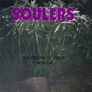 Soulers的專輯The Decline of Peace (Parts 3-4)