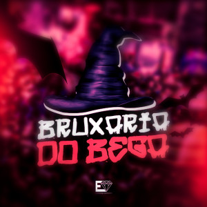 Album Bruxaria do Bega (Explicit) from Mc Lobão