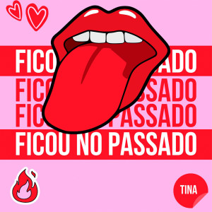 Listen to Ficou no Passado (Explicit) song with lyrics from Tina