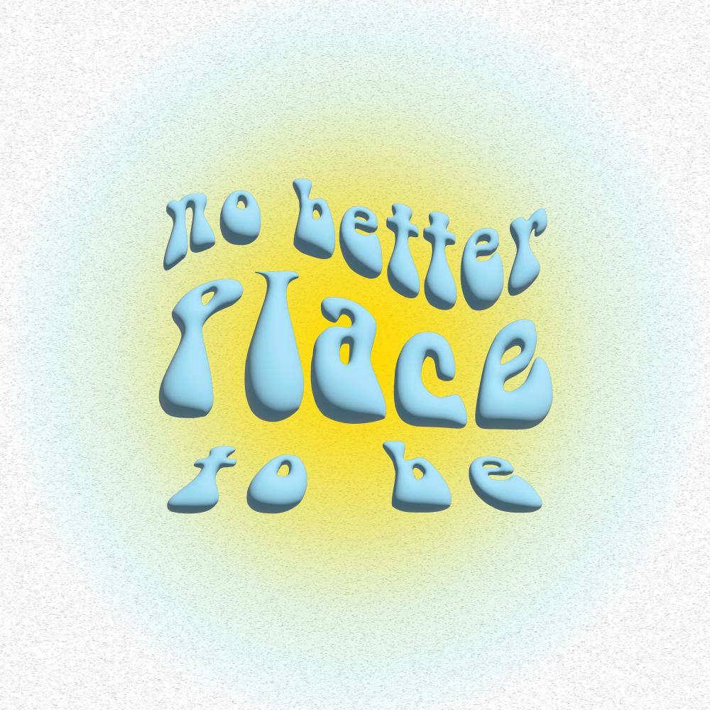 NO BETTER PLACE TO BE (feat. Cheepi)