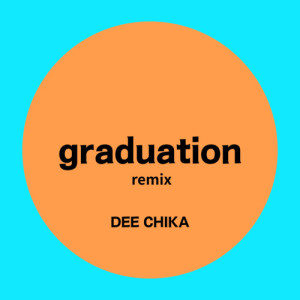 Album graduation (remix) from DEE CHIKA