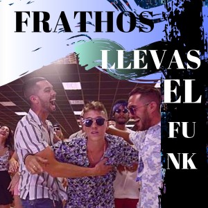 收聽Frathos的Llevas El Funk歌詞歌曲