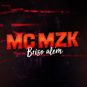 ดาวน์โหลดและฟังเพลง Briso Além (Explicit) พร้อมเนื้อเพลงจาก MC MZK