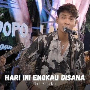 Album Hari Ini Engkau Disana (Live) from Tri Suaka