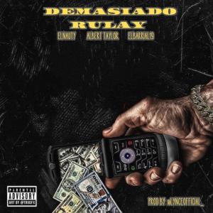 收聽Albert Taylor的Demasiado Rulay (feat. El Nauty & El barrial 19)歌詞歌曲