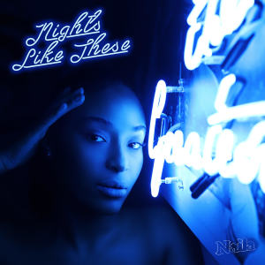ดาวน์โหลดและฟังเพลง Nights Like These พร้อมเนื้อเพลงจาก Naila